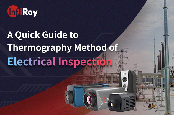 https://www.infiray.com/uploads/image/20230525/A_Quick_Guide_to_Thermography_Method_of_Electrical_Inspection.jpg